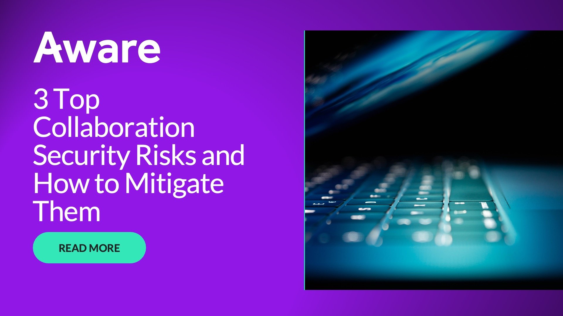 3 Top Collaboration Security Risks and How to Mitigate Them