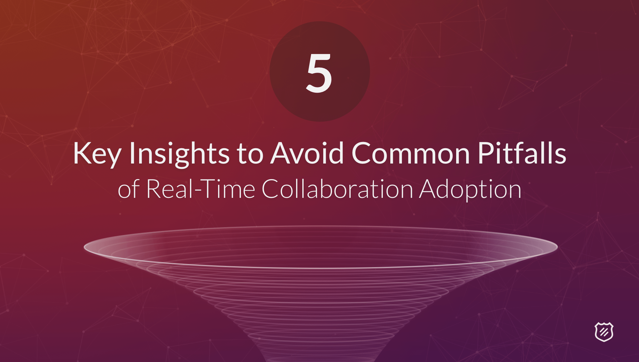 5 Key Insights to Avoid Common Pitfalls of Real-Time Collaboration Adoption