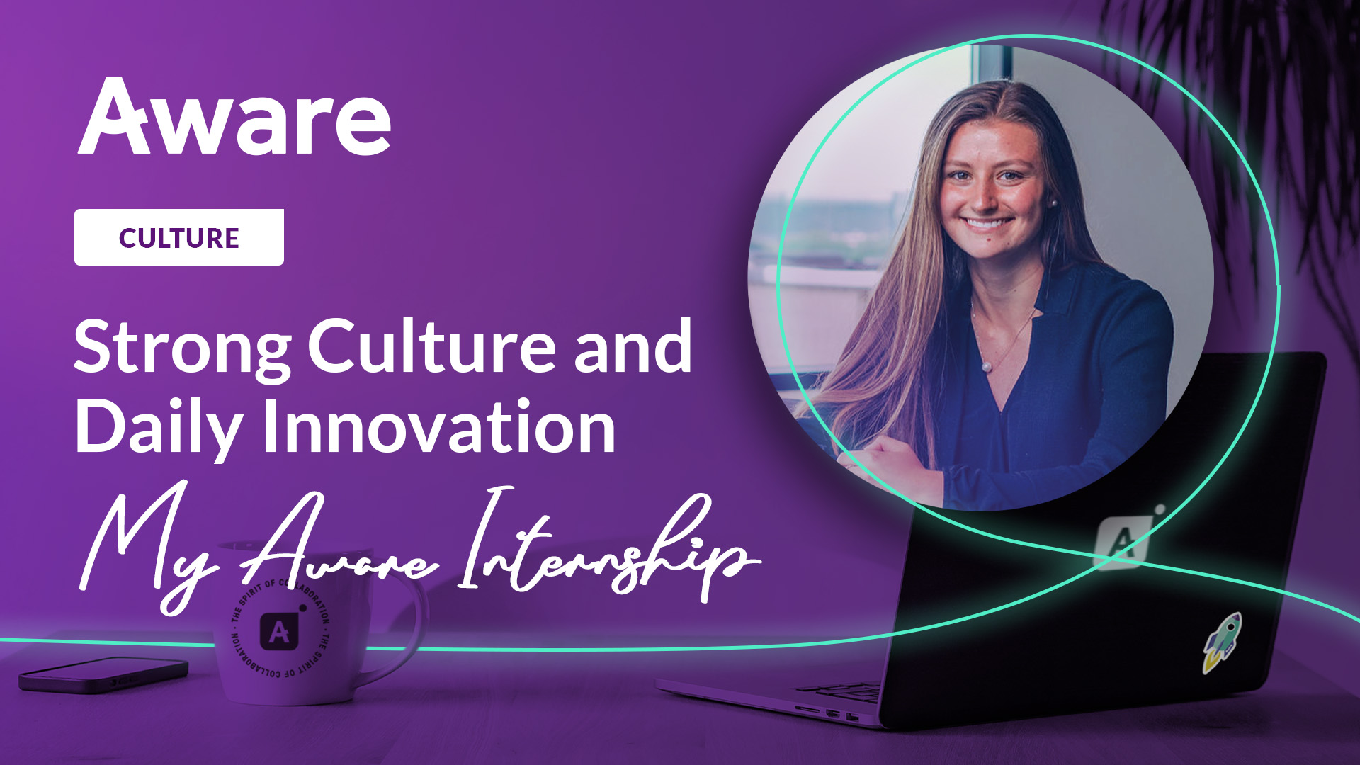 Strong Culture and Daily Innovation — My Aware Internship