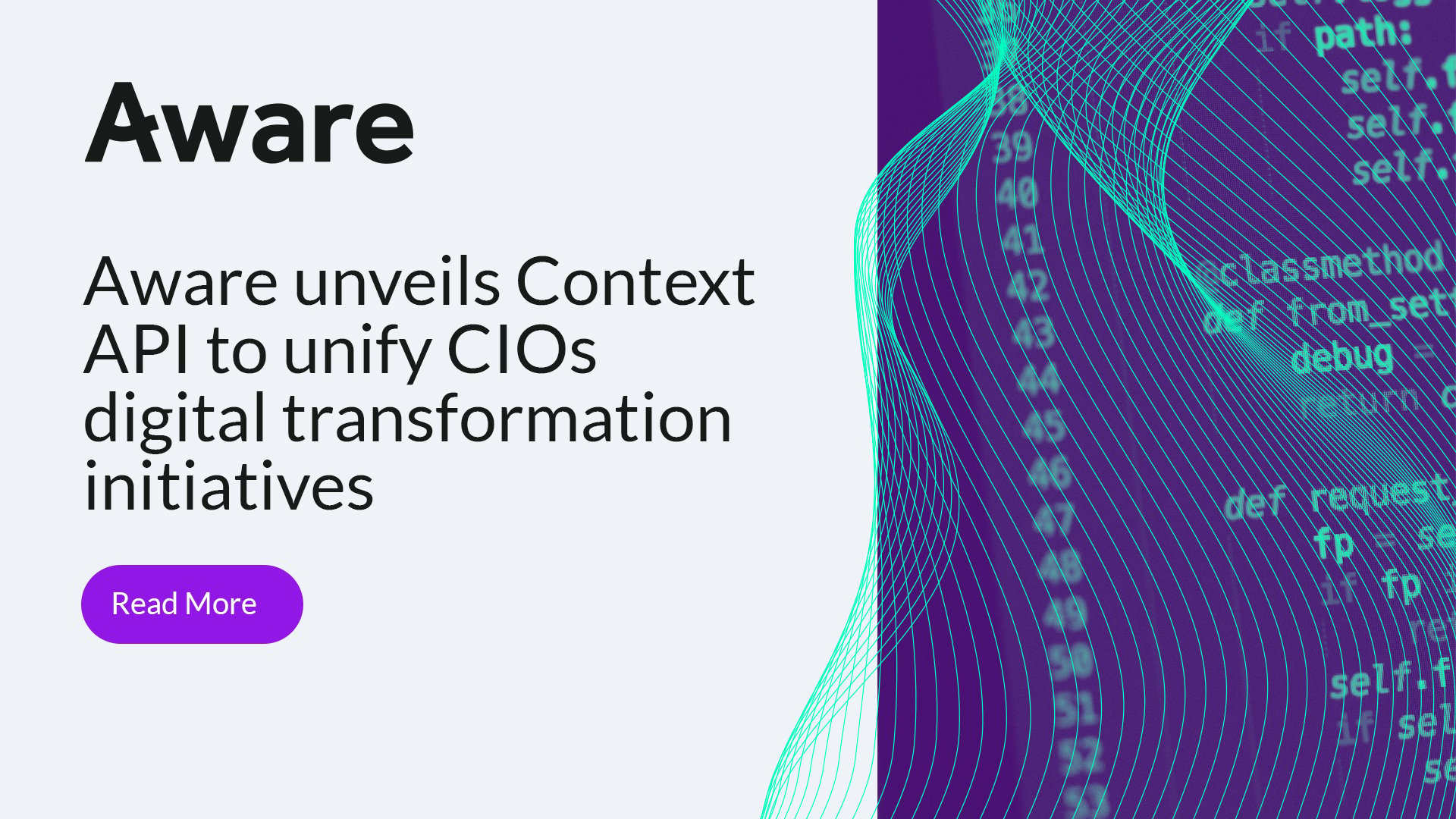 Aware Unveils Context API to Unify CIOs' Digital Transformation Initiatives for Unlocking Innovation and Top-Line Growth