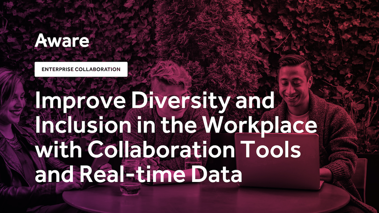 Improve Diversity and Inclusion in the Workplace with Collaboration Tools and Continuous Insights