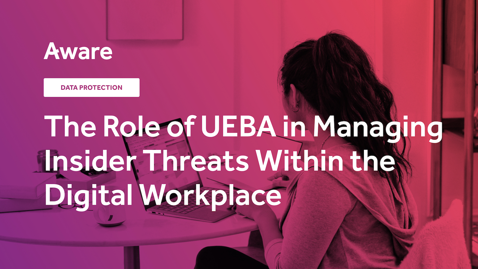 The Role of UEBA in Managing Insider Threats Within the Digital Workplace