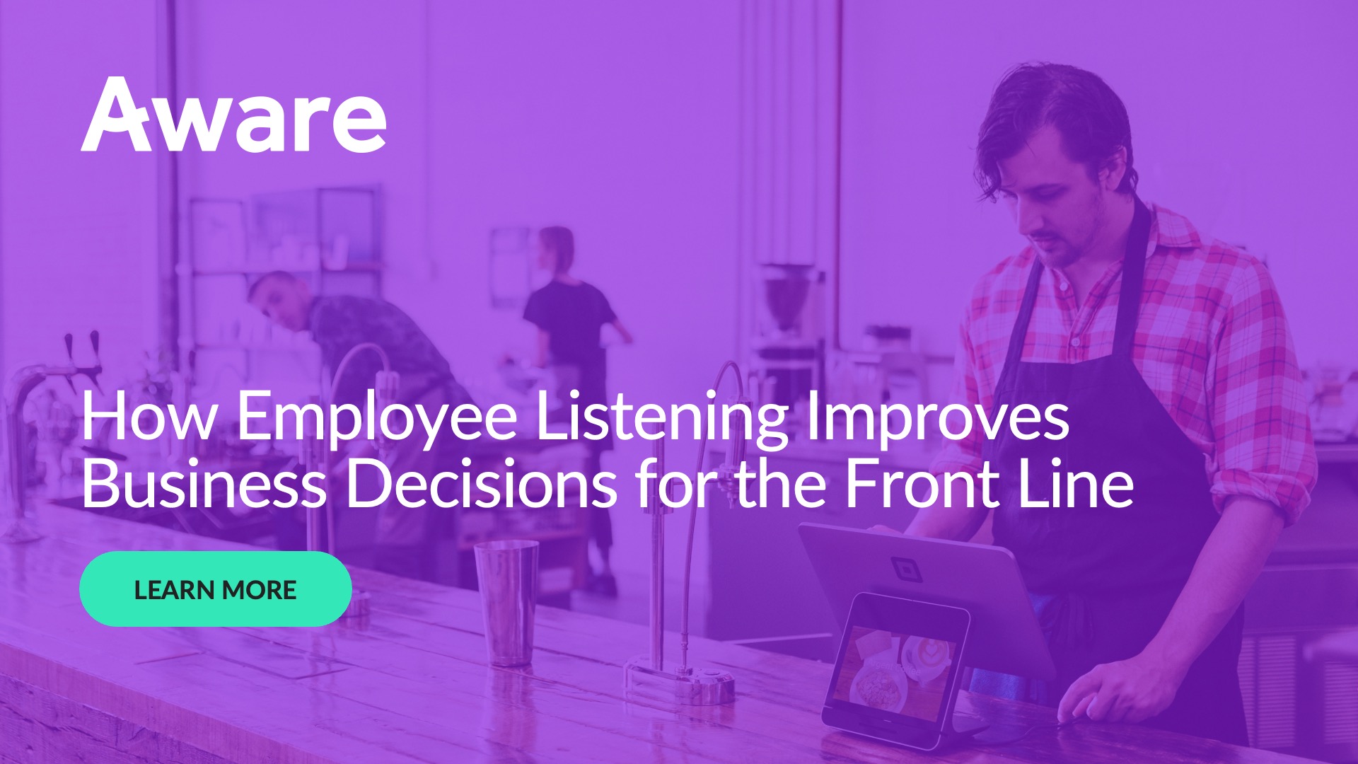 How Employee Listening Improves Business Decisions for the Front Line