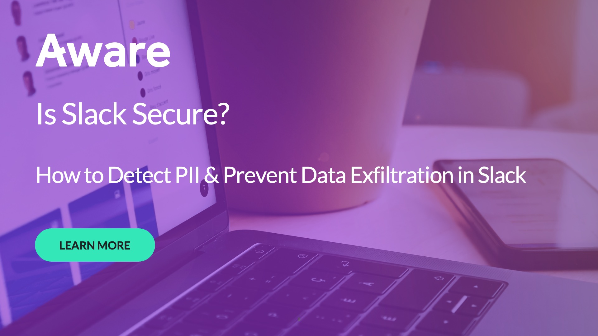 Is Slack Secure? How to Detect PII & Prevent Data Exfiltration in Slack